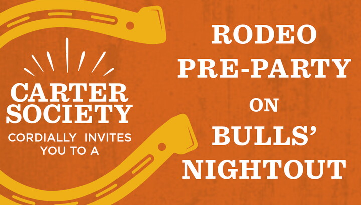 "Carter Society cordially invites you to a Rodeo Pre-Party on Bulls' Night Out"